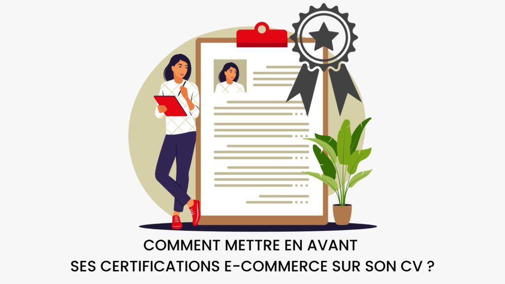 Comment mettre en avant ses certifications e-commerce sur son CV ?